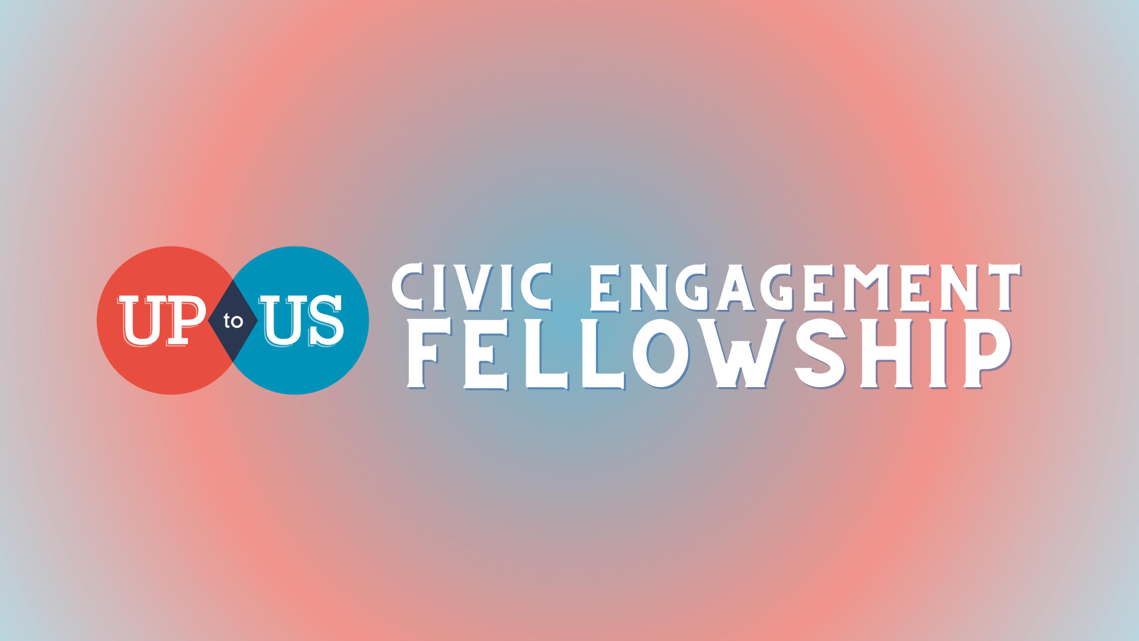 Meet the 2021 Up to Us Civic Engagement Fellows | UpToUs